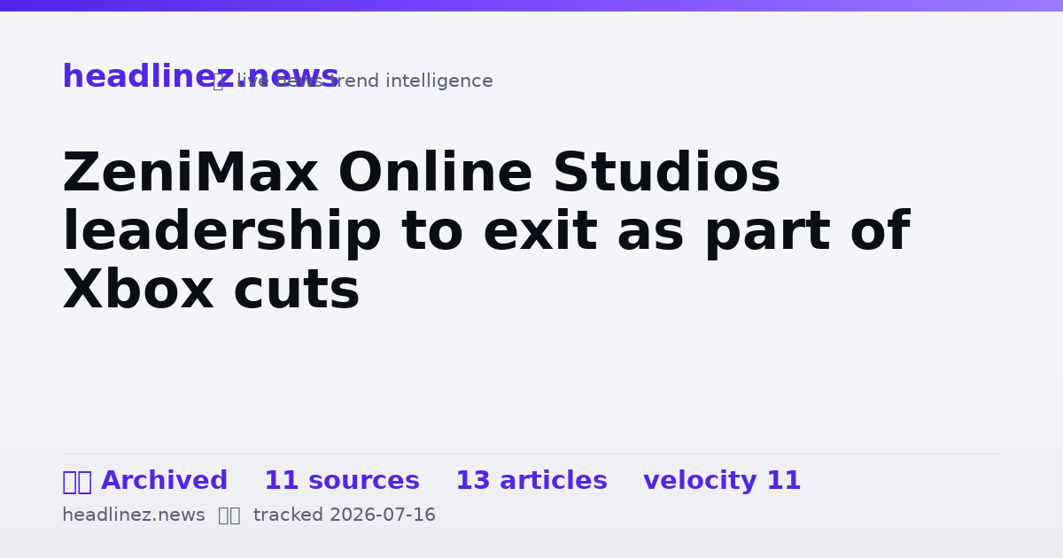 Visual summary for ZeniMax Online Studios leadership to exit as part of Xbox cuts