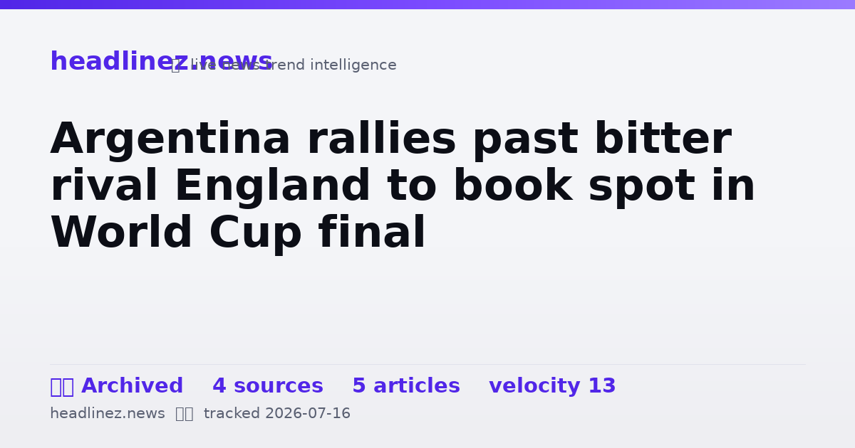 Visual summary for Argentina rallies past bitter rival England to book spot in World Cup final