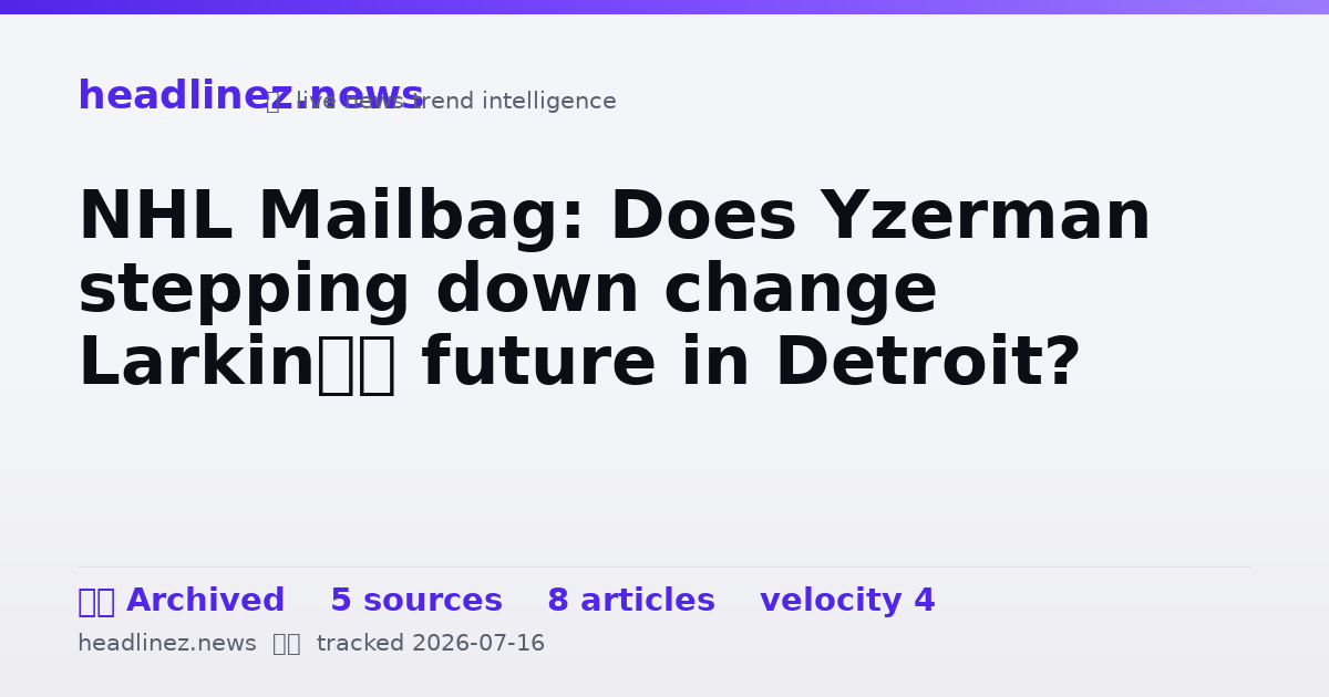 Visual summary for NHL Mailbag: Does Yzerman stepping down change Larkin’s future in Detroit?