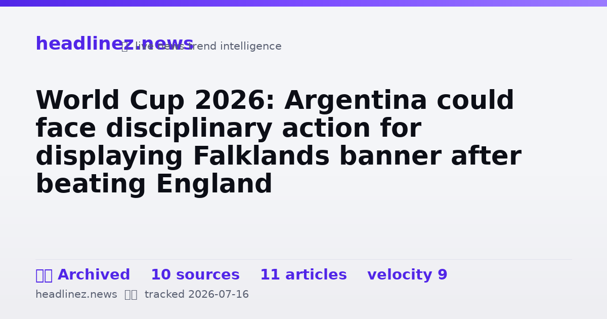 Visual summary for World Cup 2026: Argentina could face disciplinary action for displaying Falklands banner after beating England