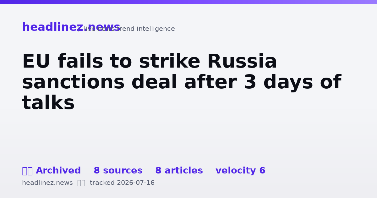 Visual summary for EU fails to strike Russia sanctions deal after 3 days of talks