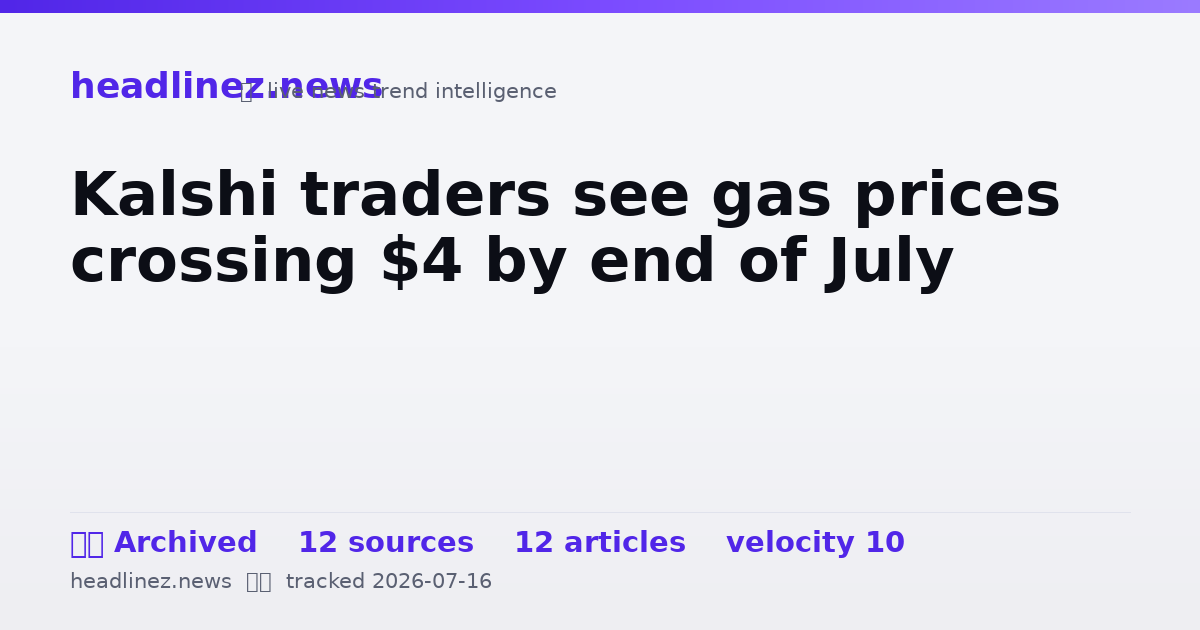 Visual summary for Kalshi traders see gas prices crossing $4 by end of July