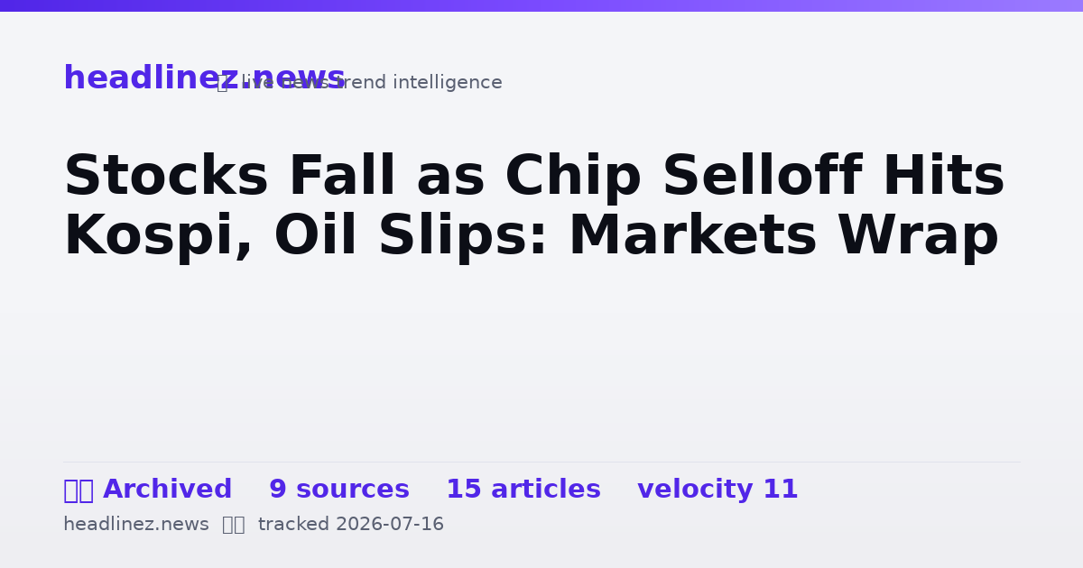 Visual summary for Stocks Fall as Chip Selloff Hits Kospi, Oil Slips: Markets Wrap