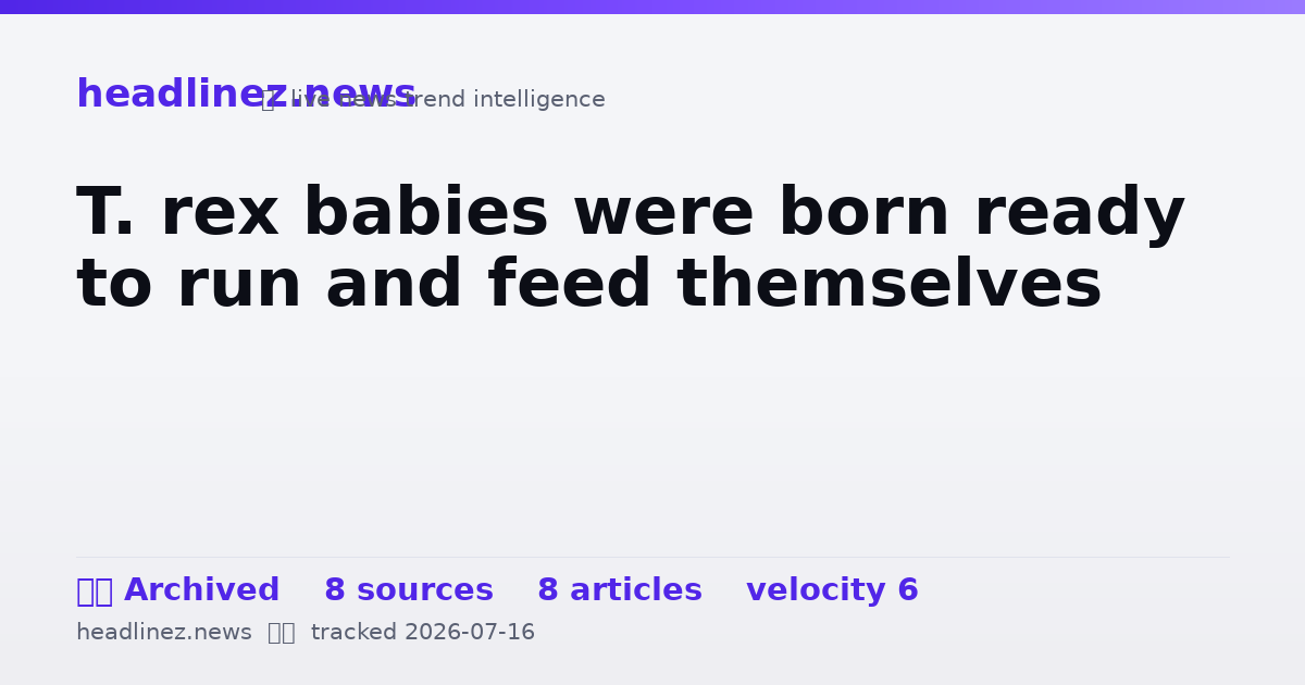 Visual summary for T. rex babies were born ready to run and feed themselves