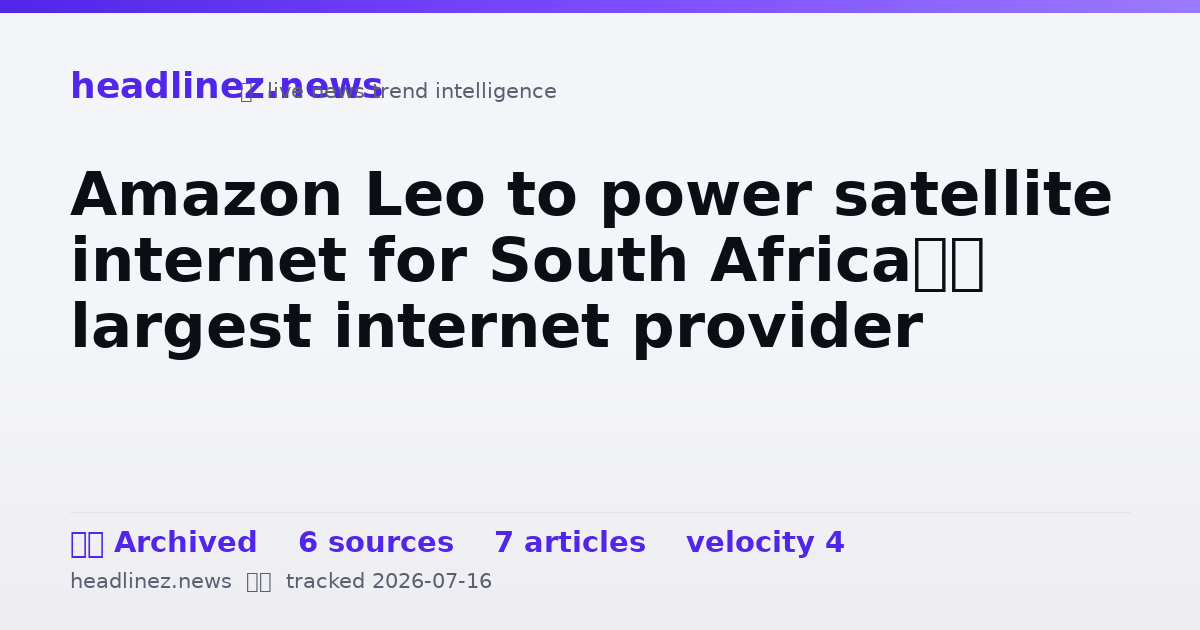 Visual summary for Amazon Leo to power satellite internet for South Africa’s largest internet provider