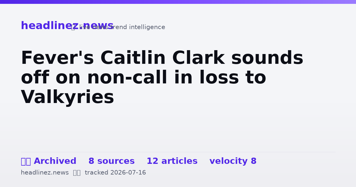 Visual summary for Fever's Caitlin Clark sounds off on non-call in loss to Valkyries