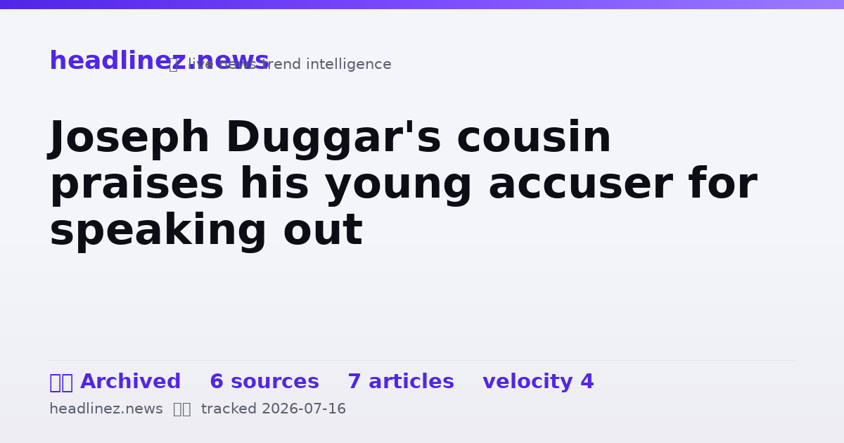 Visual summary for Joseph Duggar's cousin praises his young accuser for speaking out