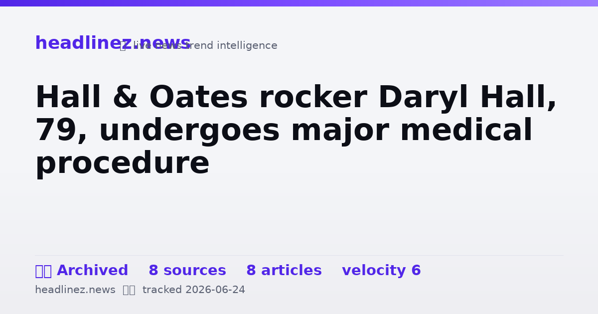 Visual summary for Hall & Oates rocker Daryl Hall, 79, undergoes major medical procedure