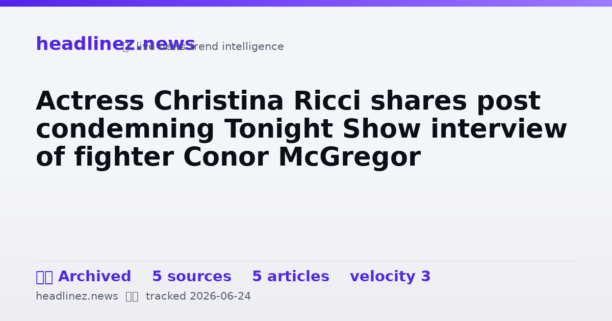 Visual summary for Actress Christina Ricci shares post condemning Tonight Show interview of fighter Conor McGregor