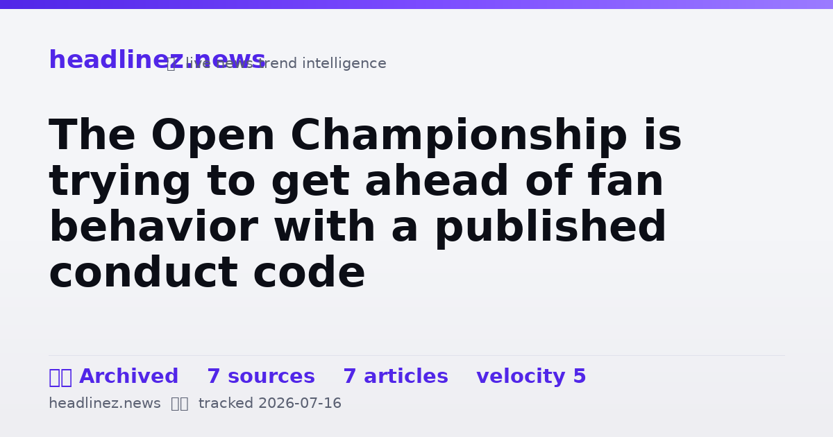Visual summary for The Open Championship is trying to get ahead of fan behavior with a published conduct code
