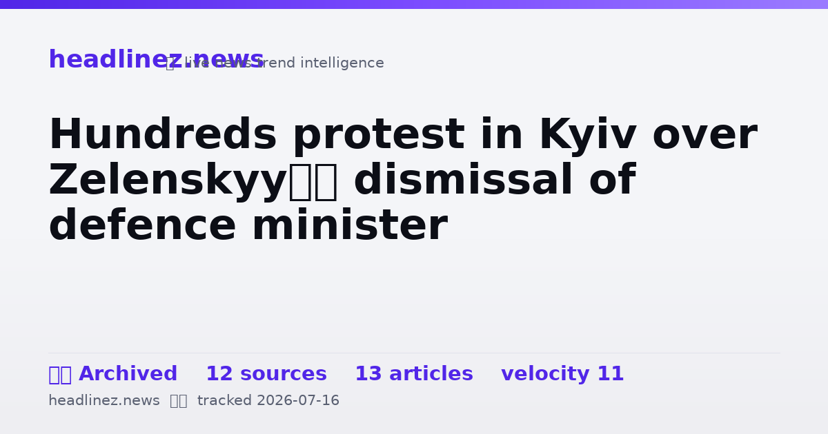 Visual summary for Hundreds protest in Kyiv over Zelenskyy’s dismissal of defence minister