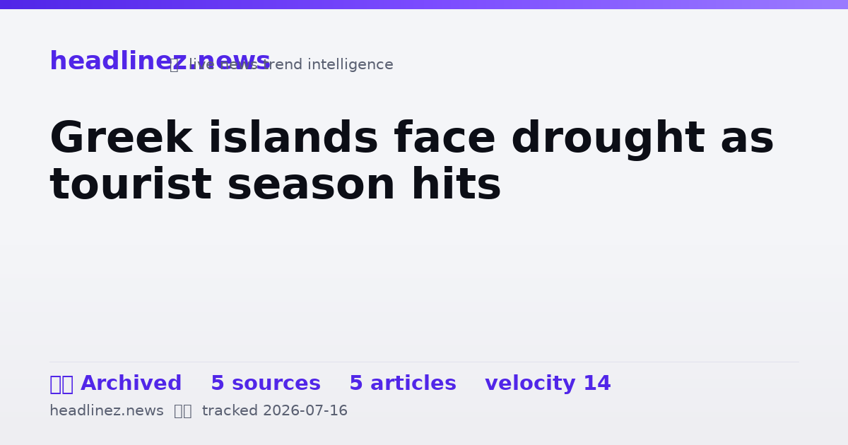 Visual summary for Greek islands face drought as tourist season hits