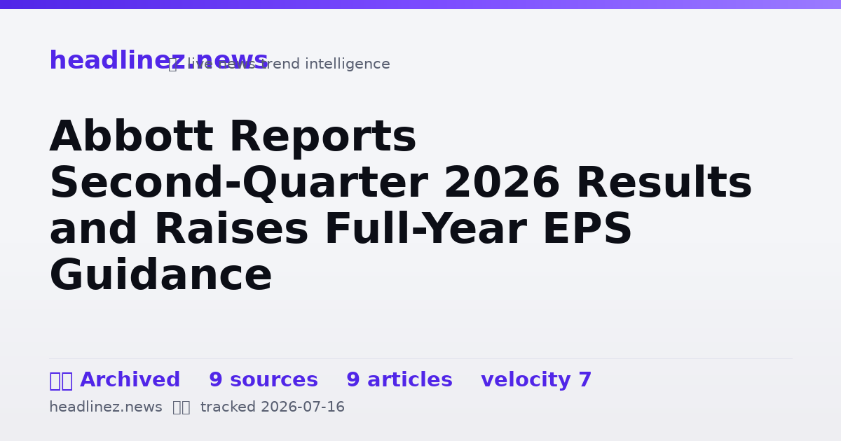 Visual summary for Abbott Reports Second-Quarter 2026 Results and Raises Full-Year EPS Guidance