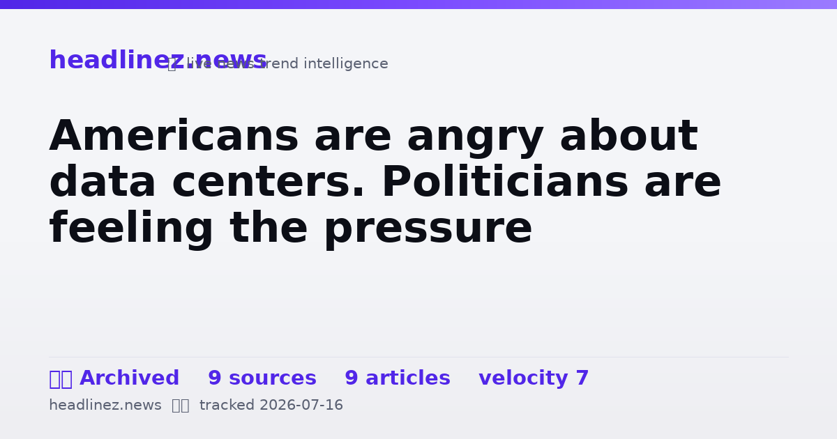 Visual summary for Americans are angry about data centers. Politicians are feeling the pressure