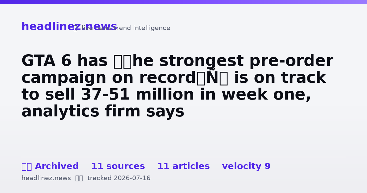 Visual summary for GTA 6 has ‘the strongest pre-order campaign on record’, is on track to sell 37-51 million in week one, analytics firm says