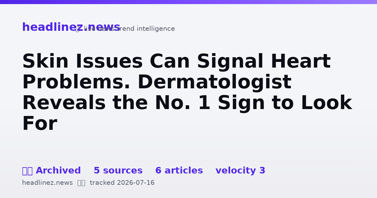Visual summary for Skin Issues Can Signal Heart Problems. Dermatologist Reveals the No. 1 Sign to Look For