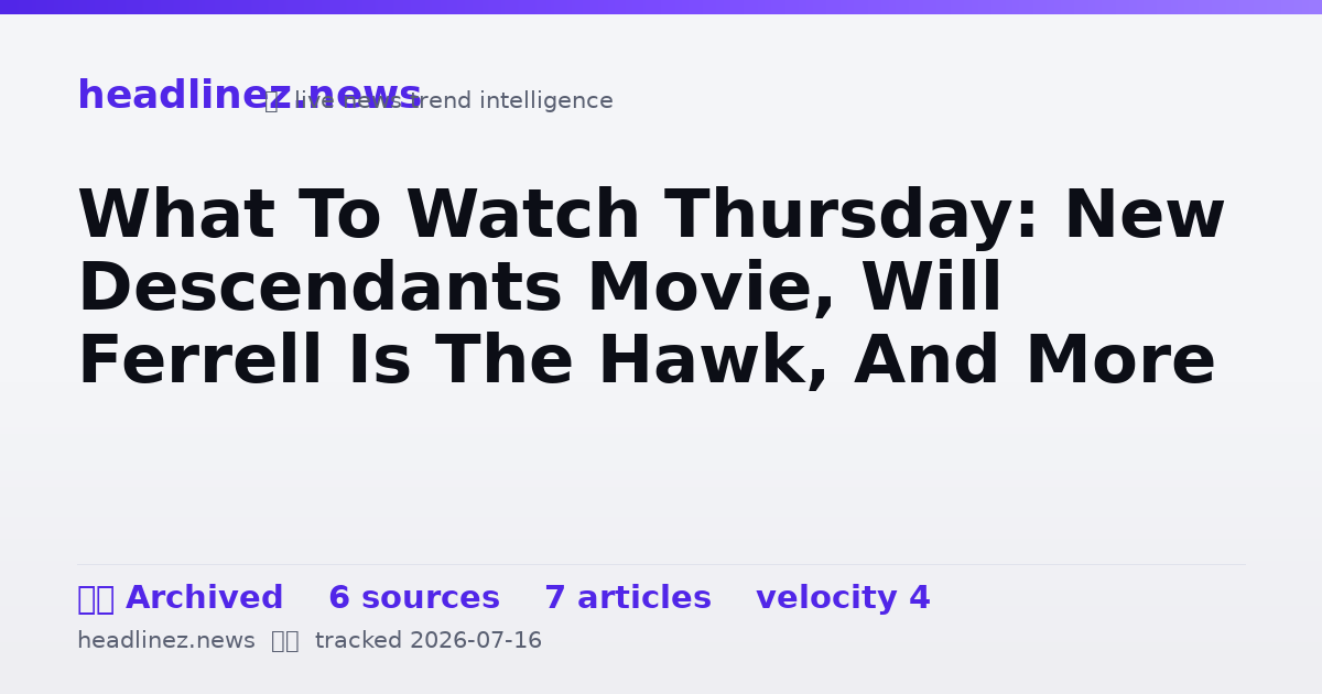 Visual summary for What To Watch Thursday: New Descendants Movie, Will Ferrell Is The Hawk, And More
