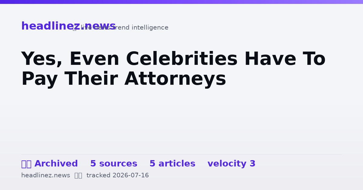 Visual summary for Yes, Even Celebrities Have To Pay Their Attorneys