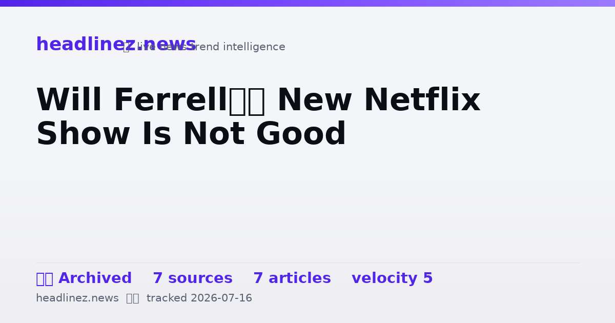 Visual summary for Will Ferrell’s New Netflix Show Is Not Good