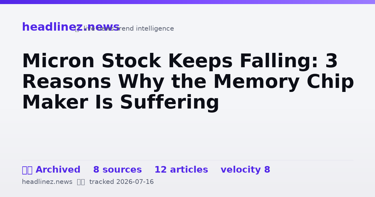Visual summary for Micron Stock Keeps Falling: 3 Reasons Why the Memory Chip Maker Is Suffering