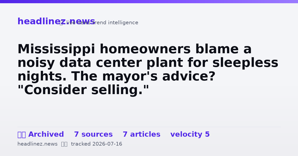 Visual summary for Mississippi homeowners blame a noisy data center plant for sleepless nights. The mayor's advice? "Consider selling."