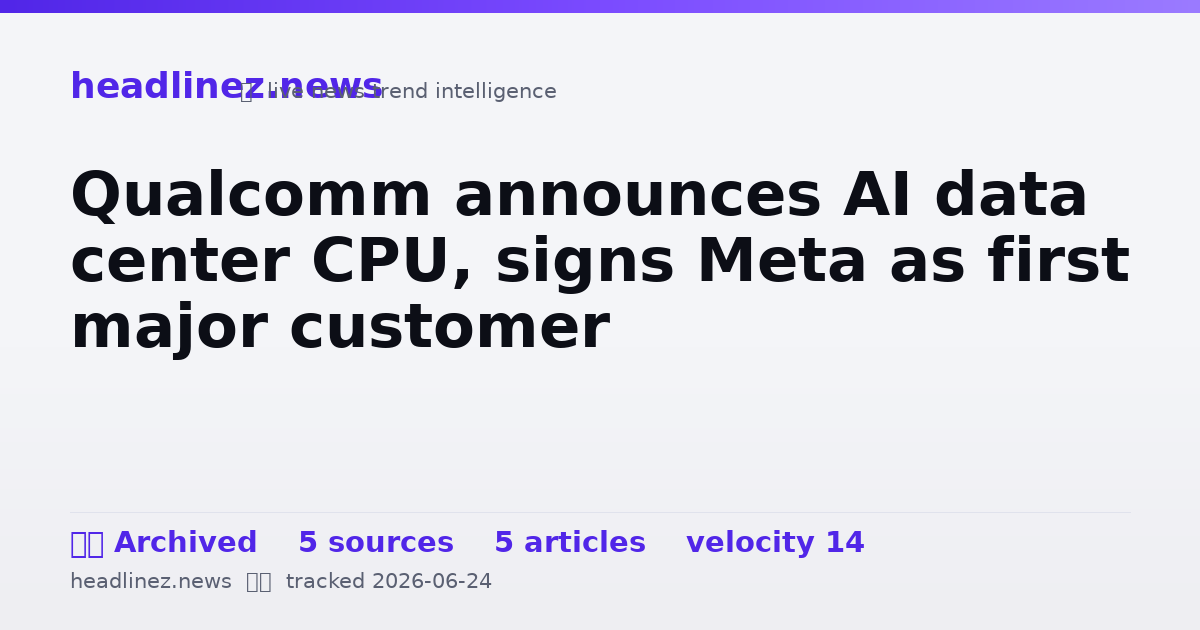 Visual summary for Qualcomm announces AI data center CPU, signs Meta as first major customer