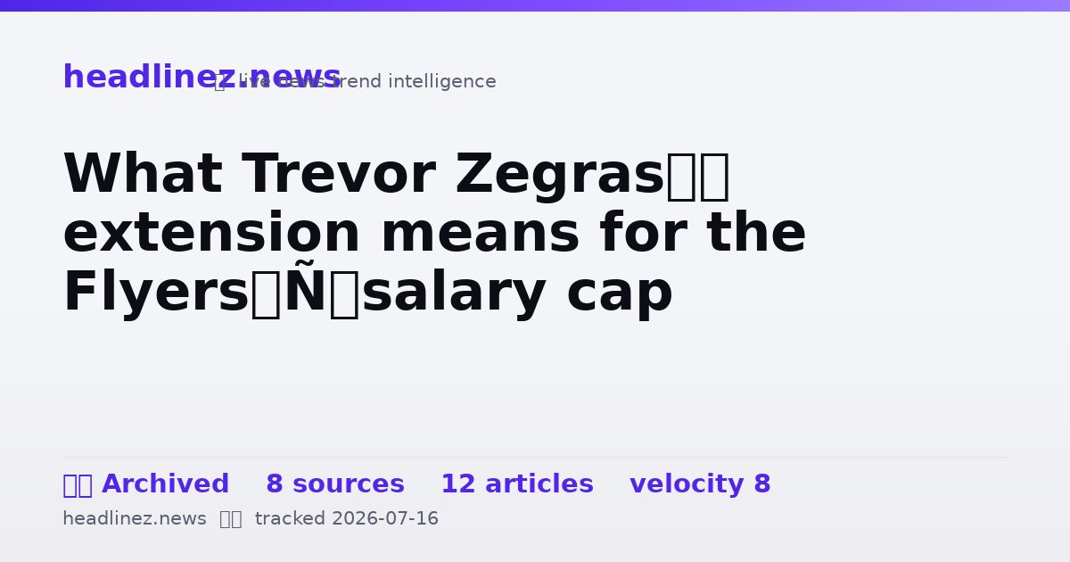 Visual summary for What Trevor Zegras’s extension means for the Flyers’ salary cap