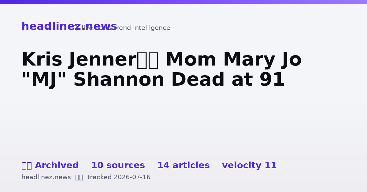 Visual summary for Kris Jenner’s Mom Mary Jo "MJ" Shannon Dead at 91