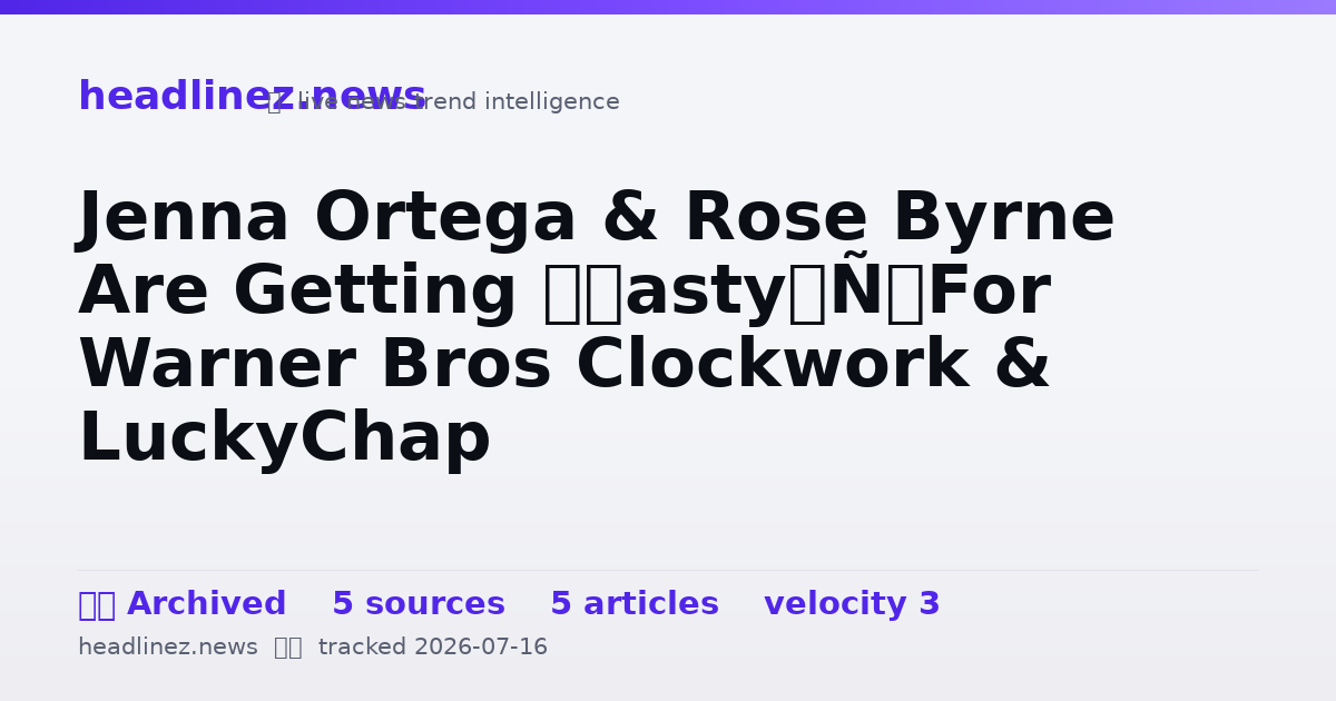 Visual summary for Jenna Ortega & Rose Byrne Are Getting ‘Nasty’ For Warner Bros Clockwork & LuckyChap