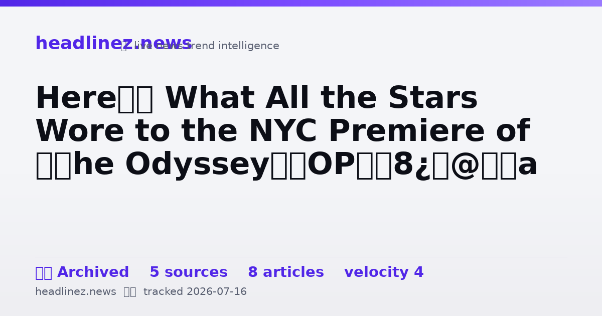 Visual summary for Here’s What All the Stars Wore to the NYC Premiere of “The Odyssey”