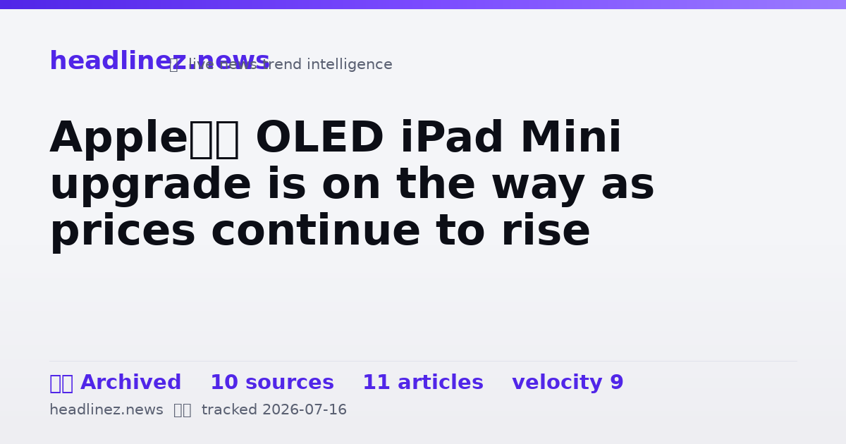 Visual summary for Apple’s OLED iPad Mini upgrade is on the way as prices continue to rise