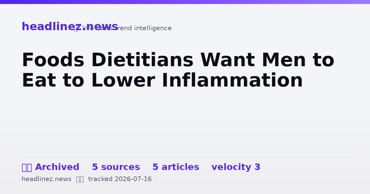 Visual summary for Foods Dietitians Want Men to Eat to Lower Inflammation