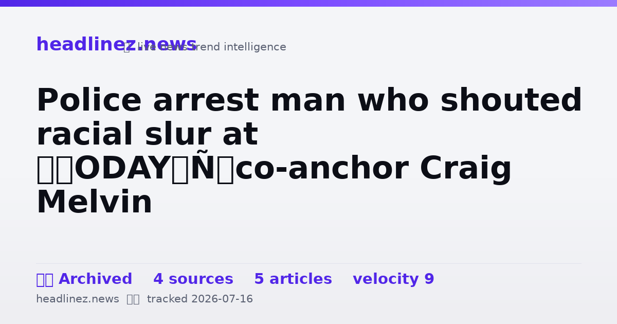 Visual summary for Police arrest man who shouted racial slur at ‘TODAY’ co-anchor Craig Melvin