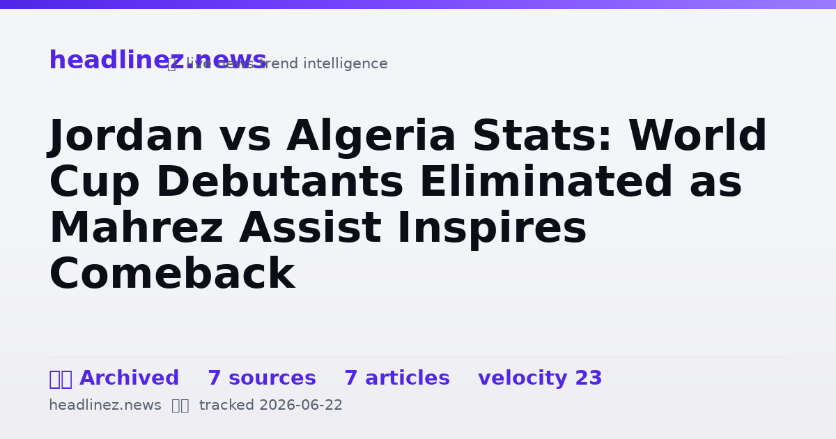 Visual summary for Jordan vs Algeria Stats: World Cup Debutants Eliminated as Mahrez Assist Inspires Comeback