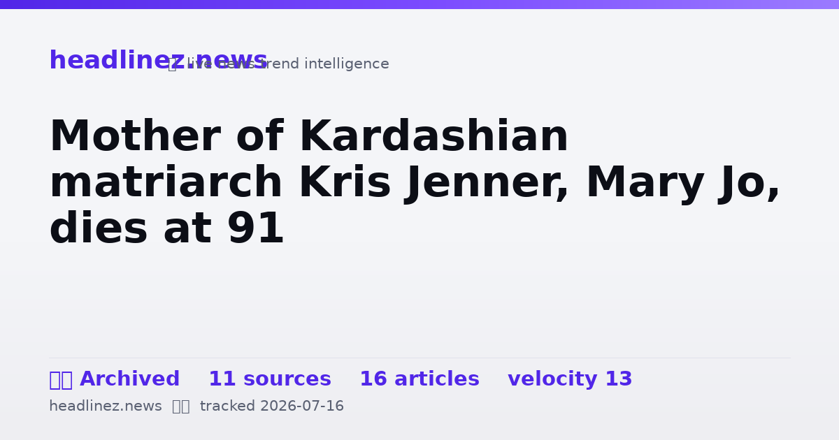 Visual summary for Mother of Kardashian matriarch Kris Jenner, Mary Jo, dies at 91