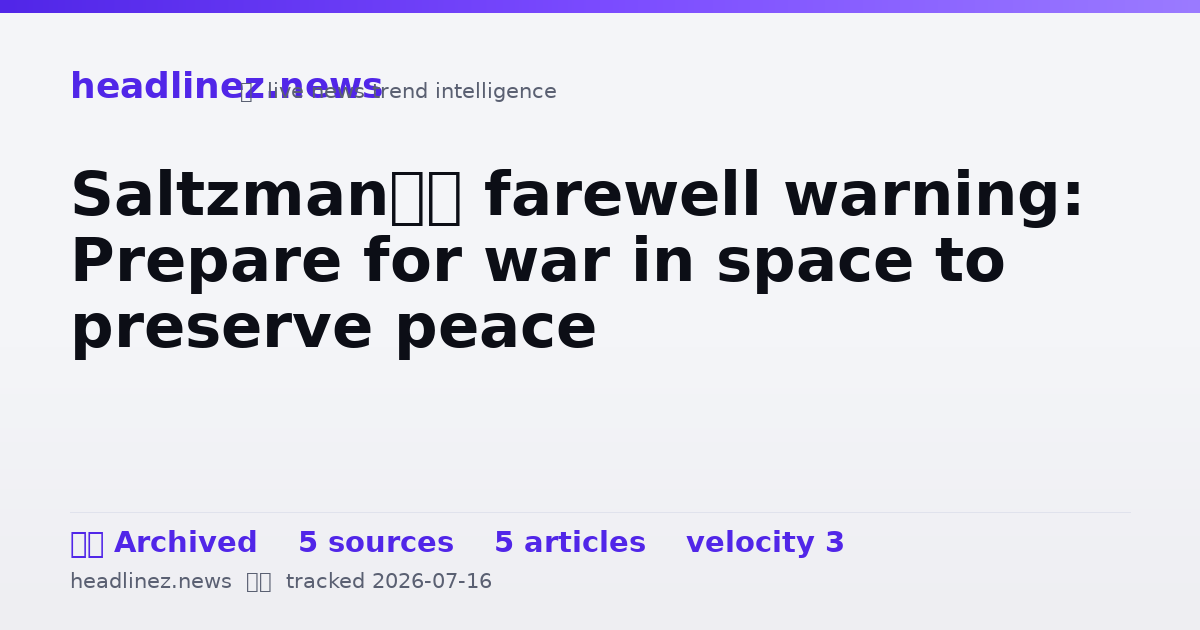 Visual summary for Saltzman’s farewell warning: Prepare for war in space to preserve peace
