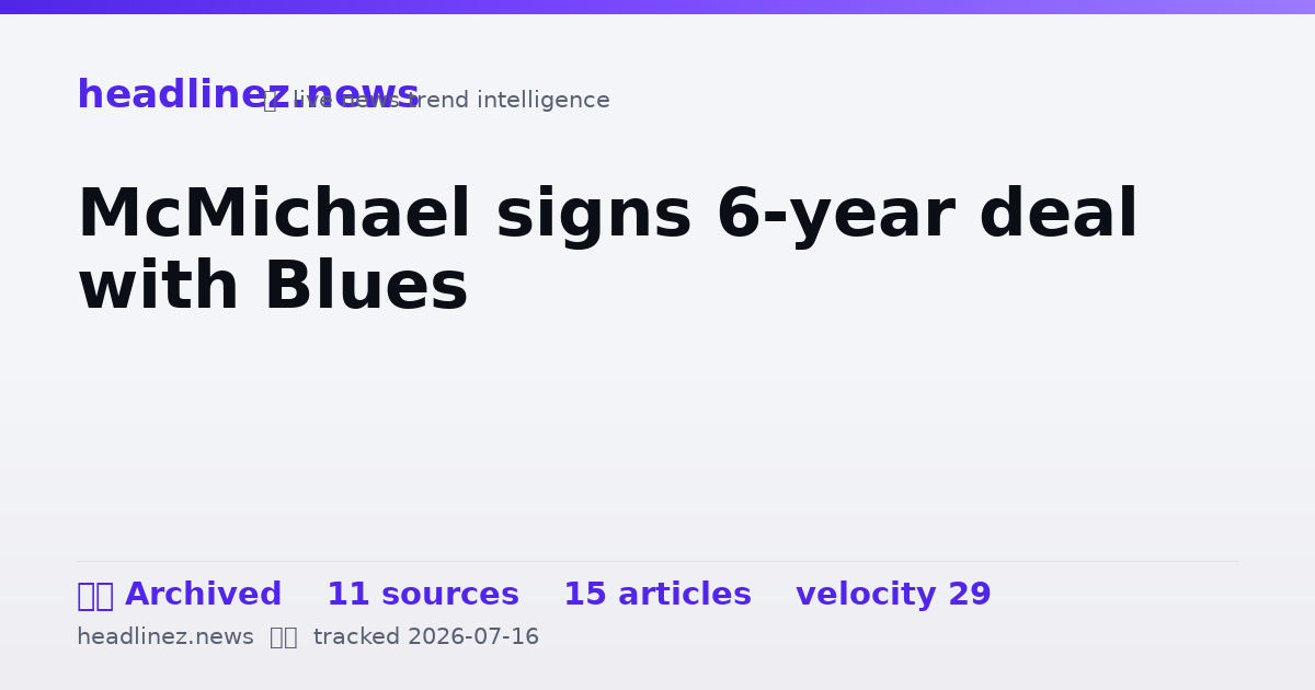 Visual summary for McMichael signs 6-year deal with Blues