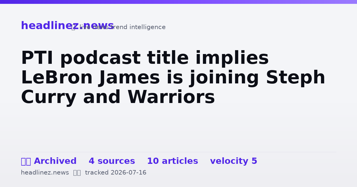 Visual summary for PTI podcast title implies LeBron James is joining Steph Curry and Warriors