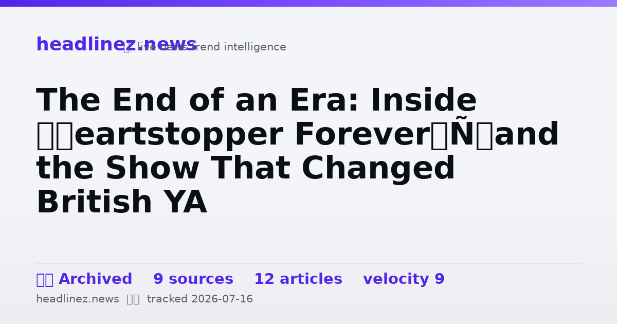 Visual summary for The End of an Era: Inside ‘Heartstopper Forever’ and the Show That Changed British YA