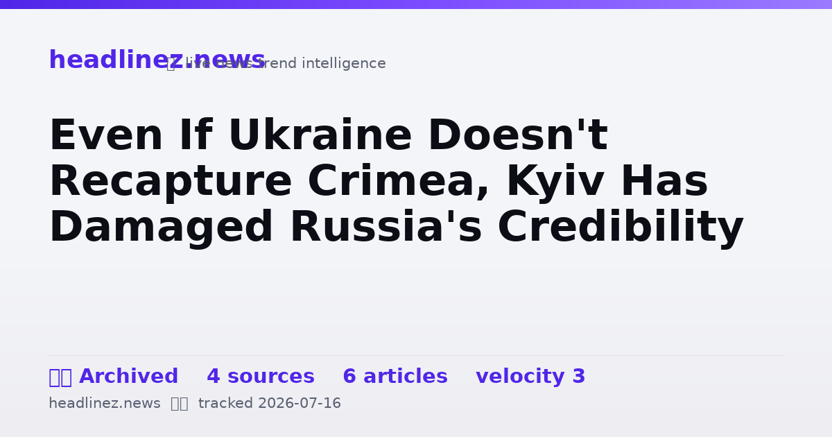 Visual summary for Even If Ukraine Doesn't Recapture Crimea, Kyiv Has Damaged Russia's Credibility