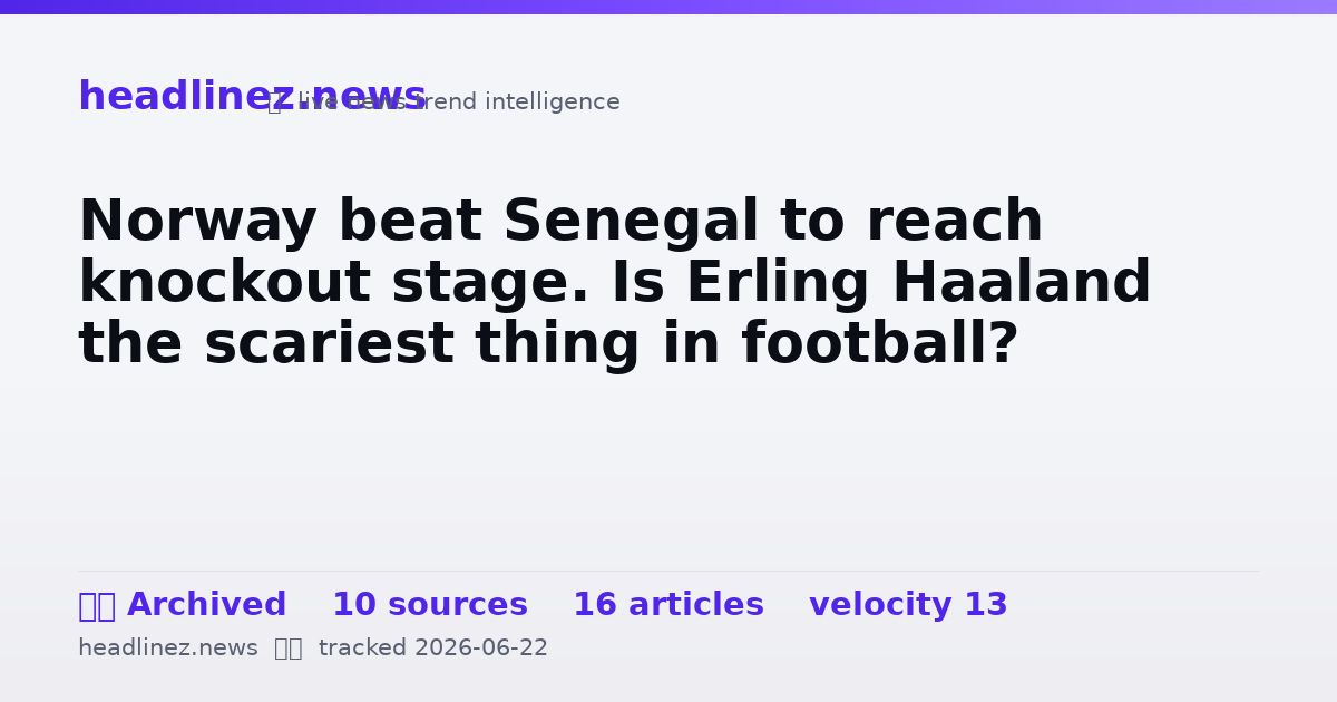 Visual summary for Norway beat Senegal to reach knockout stage. Is Erling Haaland the scariest thing in football?