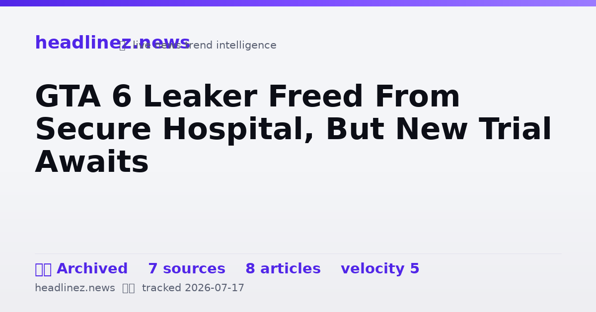 Visual summary for GTA 6 Leaker Freed From Secure Hospital, But New Trial Awaits
