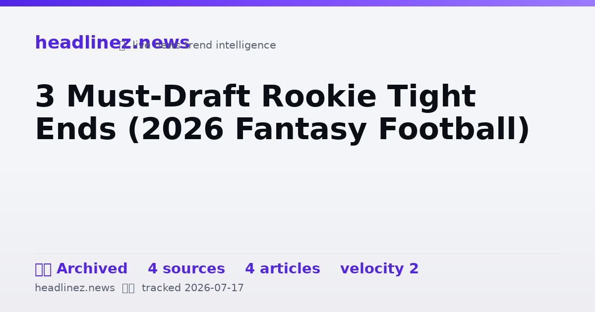 Visual summary for 3 Must-Draft Rookie Tight Ends (2026 Fantasy Football)