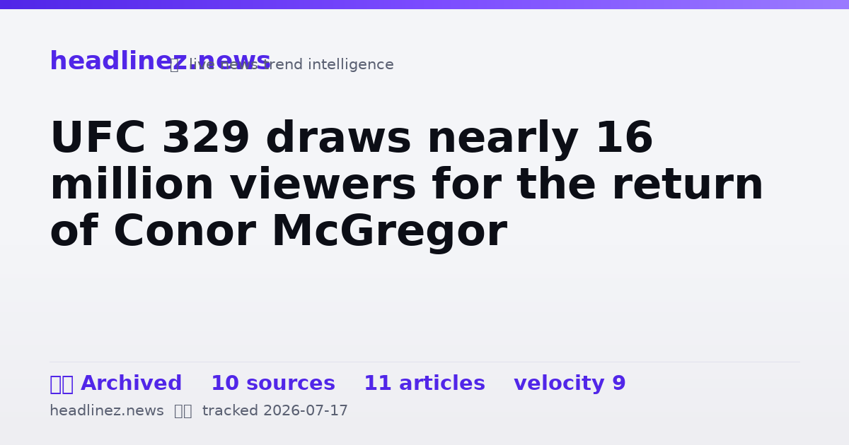 Visual summary for UFC 329 draws nearly 16 million viewers for the return of Conor McGregor