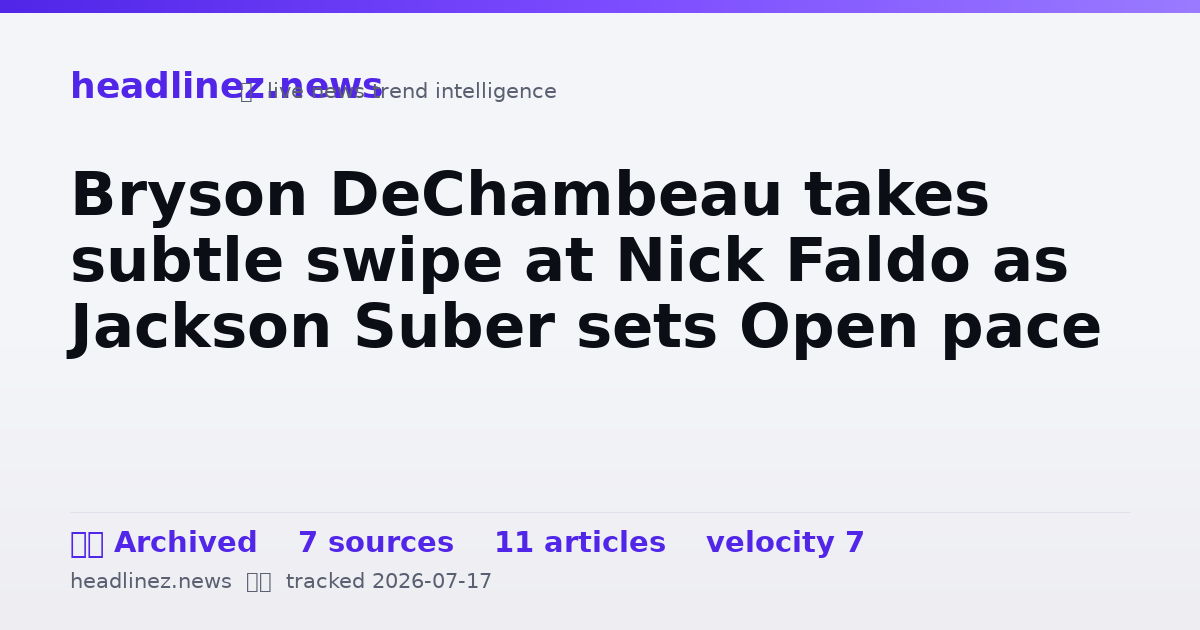 Visual summary for Bryson DeChambeau takes subtle swipe at Nick Faldo as Jackson Suber sets Open pace