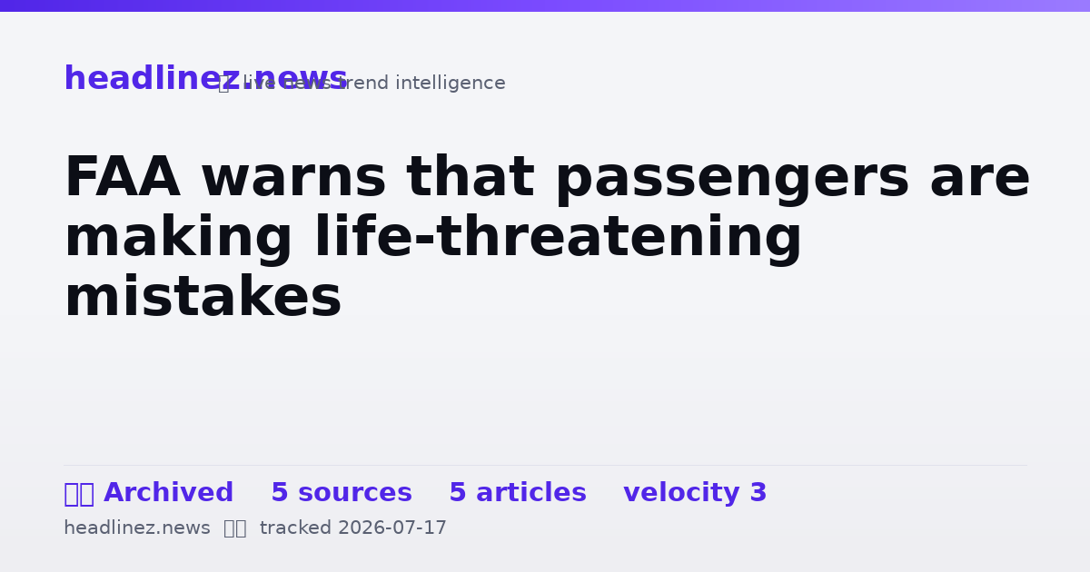 Visual summary for FAA warns that passengers are making life-threatening mistakes