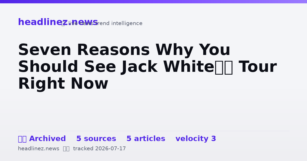 Visual summary for Seven Reasons Why You Should See Jack White’s Tour Right Now