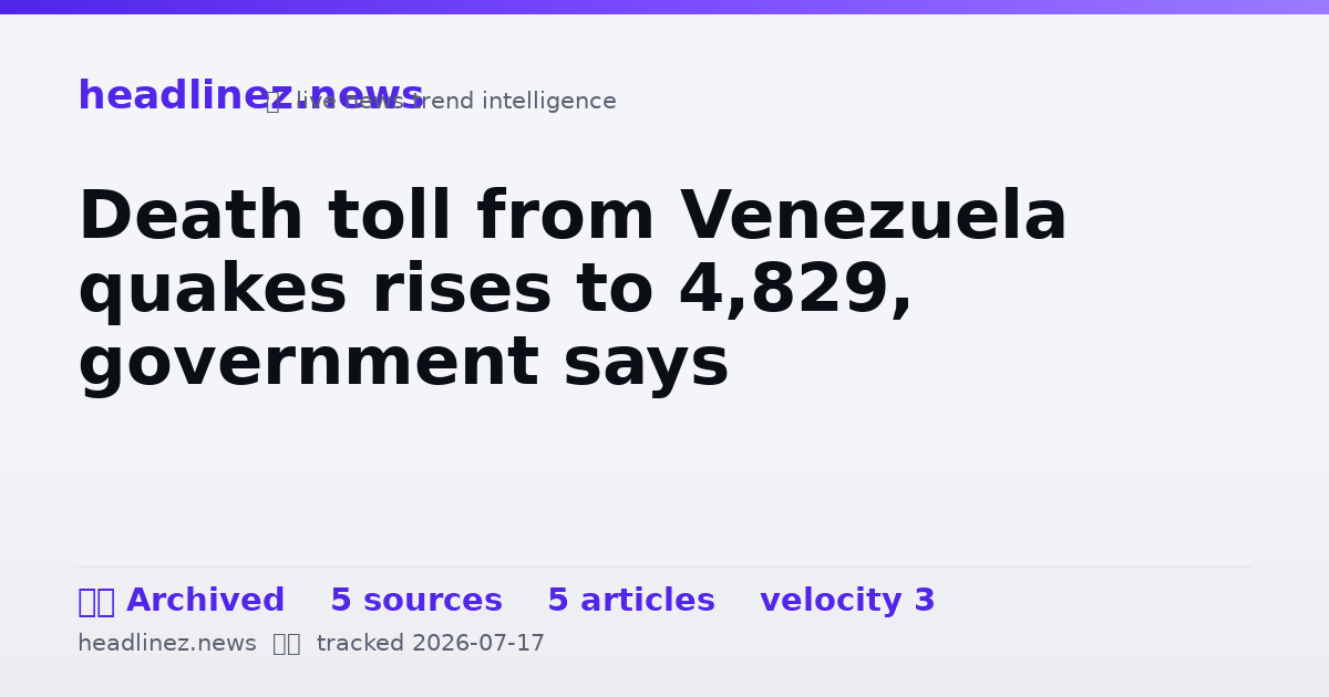 Visual summary for Death toll from Venezuela quakes rises to 4,829, government says