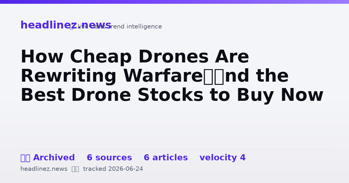Visual summary for How Cheap Drones Are Rewriting Warfare—and the Best Drone Stocks to Buy Now