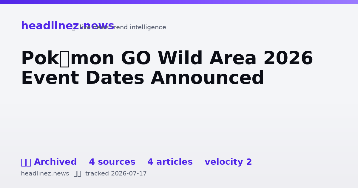 Visual summary for Pokémon GO Wild Area 2026 Event Dates Announced